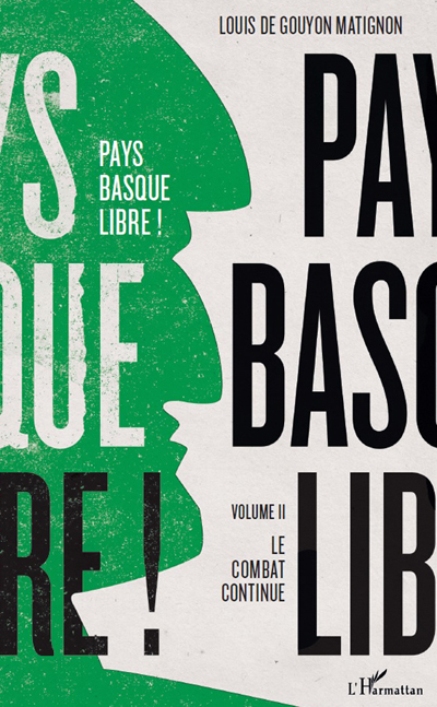 La couverture de Pays basque libre (Volume II) de Louis de Gouyon Matignon